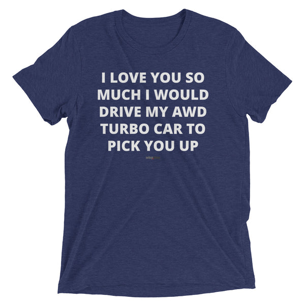 I Love You (AWD Turbo) T-Shirt