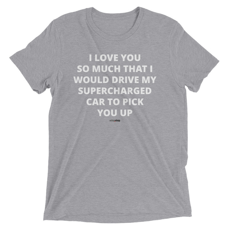 I Love You (Supercharged) T-Shirt